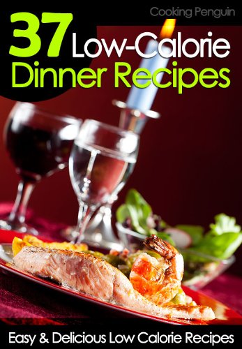 37 Low-Calorie Dinner Recipes - Easy and Delicious Low Calorie Recipes