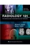 Radiology 101: The Basics and Fundamentals of Imaging