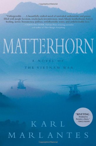 By Karl Marlantes: Matterhorn: A Novel of the Vietnam War