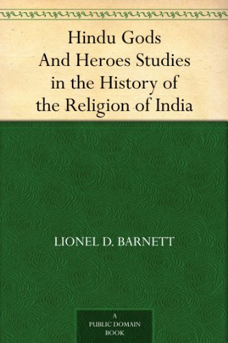 Hindu Gods And Heroes Studies in the History of the Religion of India