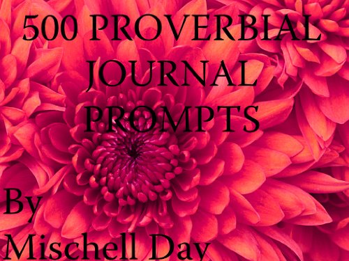 500 Proverbial Journal Prompts and Creative Writing Ideas Using Proverbs
