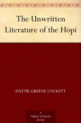 The Unwritten Literature of the Hopi