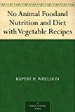 No Animal Food and Nutrition and Diet with Vegetable Recipes