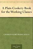 A Plain Cookery Book for the Working Classes