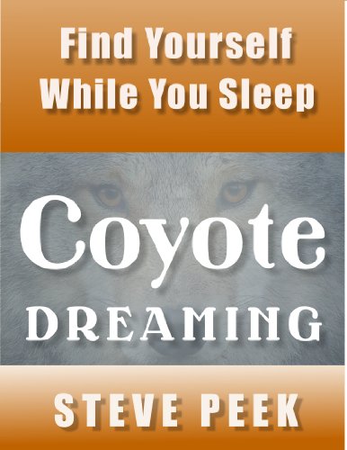 Coyote Dreaming: Find Yourself While You Sleep