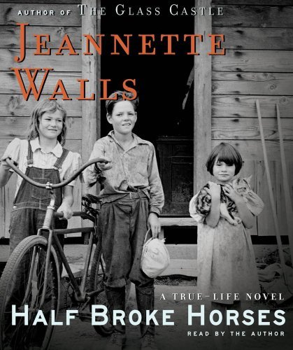 Half Broke Horses: A True-Life Novel By Jeannette Walls(A)/Jeannette Walls(N) [Audiobook]