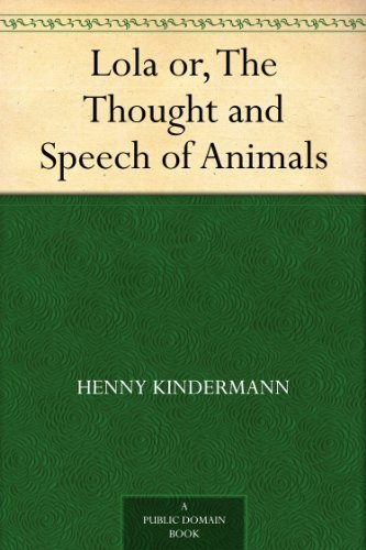 Lola or, The Thought and Speech of Animals