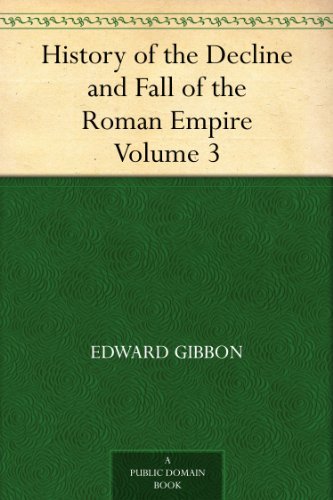 History of the Decline and Fall of the Roman Empire - Volume 3