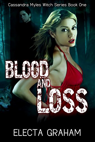 Blood and Loss (Cassandra Myles Witch Series Book 1)
