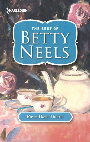 Roses Have Thorns (Best of Betty Neels)