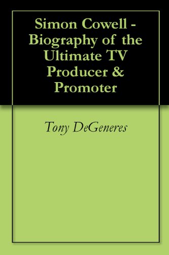 Simon Cowell - Biography of the Ultimate TV Producer & Promoter