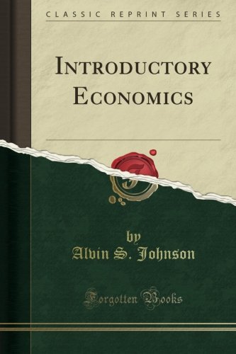 Introductory Economics (Classic Reprint)
