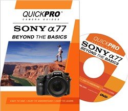 Sony A77 Beyond the Basics by QuickPro Guides (Tutorial DVD)
