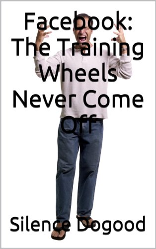 Facebook: The Training Wheels Never Come Off