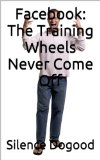 Facebook: The Training Wheels Never Come Off