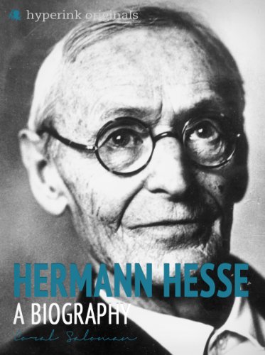 Hermann Hesse: A Biography (Author of Siddhartha and Steppenwolf)