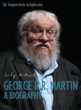 George R.R. Martin: A Biography