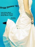 Bridal Shower 101 - Learn More about Throwing the Perfect Bridal Shower Today