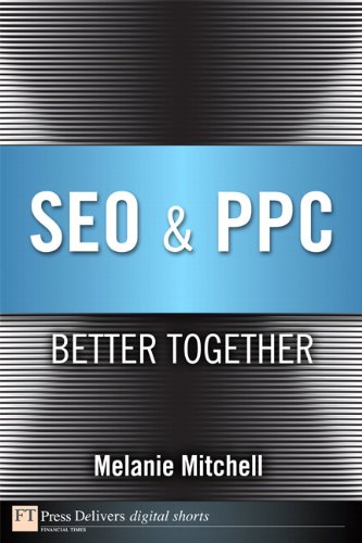 SEO & PPC: Better Together (FT Press Delivers Marketing Shorts)