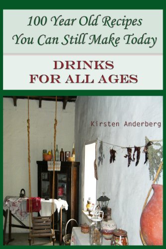 100 Year Old Recipes You Can Still Make Today: DRINKS FOR ALL AGES