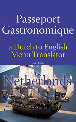 Passeport Gastronomique: The Netherlands, a Dutch to English Menu Translator