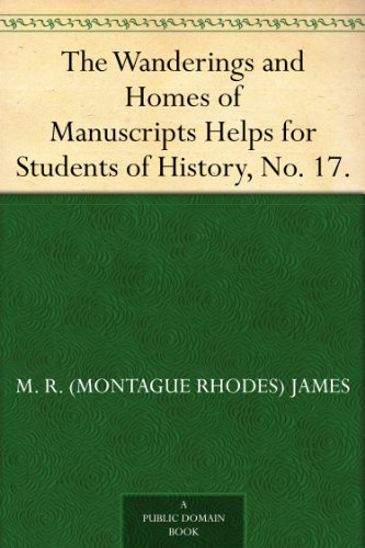 The Wanderings and Homes of Manuscripts Helps for Students of History, No. 17.