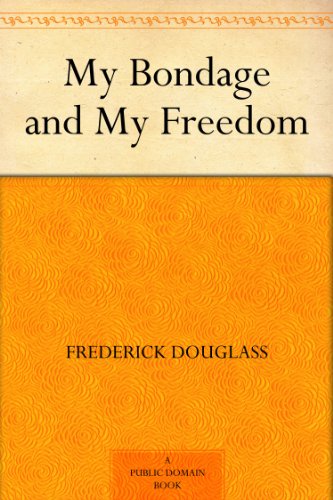 My Bondage and My Freedom