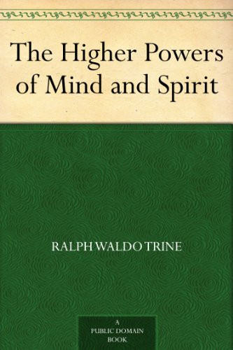 The Higher Powers of Mind and Spirit