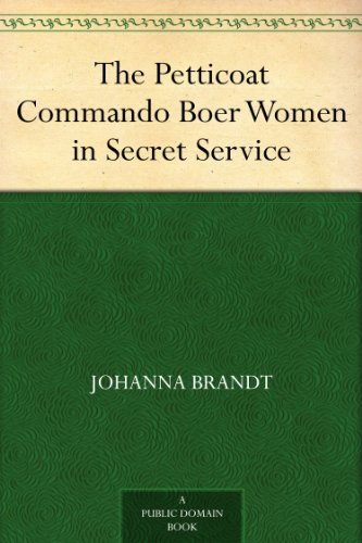The Petticoat Commando Boer Women in Secret Service