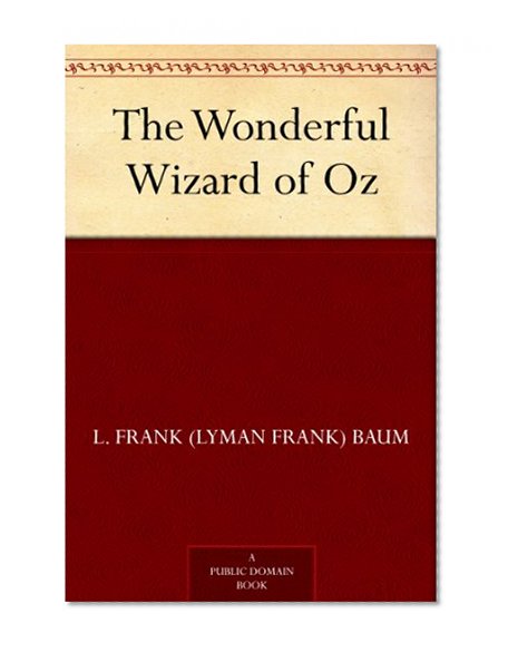 The Wonderful Wizard of Oz (Oz Series Book 1)