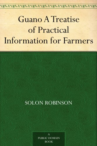 Guano A Treatise of Practical Information for Farmers