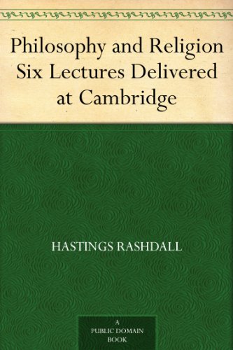 Philosophy and Religion Six Lectures Delivered at Cambridge