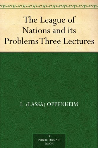 The League of Nations and its Problems Three Lectures