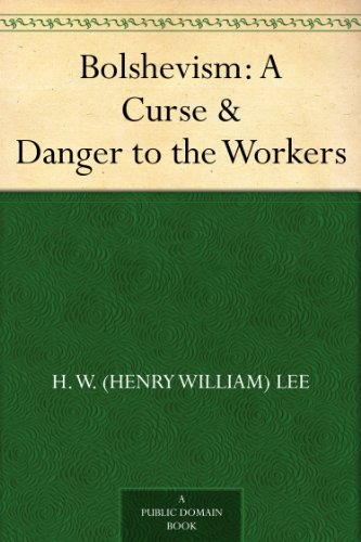 Bolshevism: A Curse & Danger to the Workers