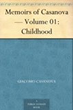 Memoirs of Casanova - Volume 01: Childhood
