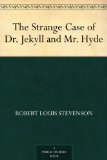 The Strange Case of Dr. Jekyll and Mr. Hyde