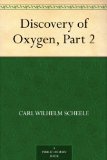 Discovery of Oxygen, Part 2