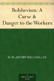 Bolshevism: A Curse & Danger to the Workers