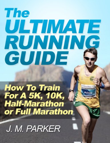 The Ultimate Running Guide: How To Train For A 5K, 10K, Half-Marathon or Full Marathon