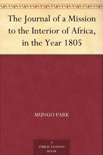 The Journal of a Mission to the Interior of Africa, in the Year 1805