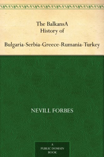 The BalkansA History of Bulgaria-Serbia-Greece-Rumania-Turkey