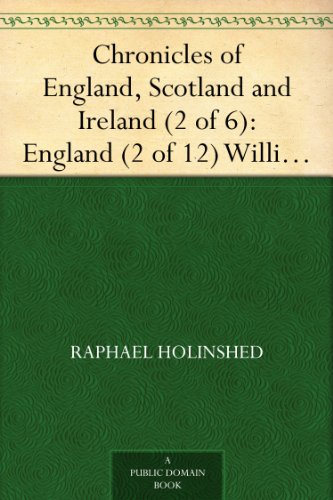 Chronicles of England, Scotland and Ireland (2 of 6): England (2 of 12) William Rufus