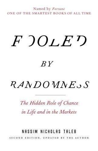 By Nassim Nicholas Taleb: Fooled by Randomness: The Hidden Role of Chance in Life and in the Markets Second (2nd) Edition ( Paperback )