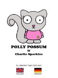 Polly Possum and Charlie Sparkles (Bilingual English - German) (Polly Possum's Bilingual Children's Book series 2)