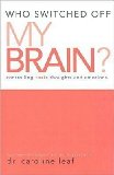 Who Switched Off My Brain Controlling Toxic Thoughts and Emotions ( Hardcover )