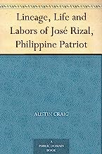 Lineage, Life and Labors of José Rizal, Philippine Patriot
