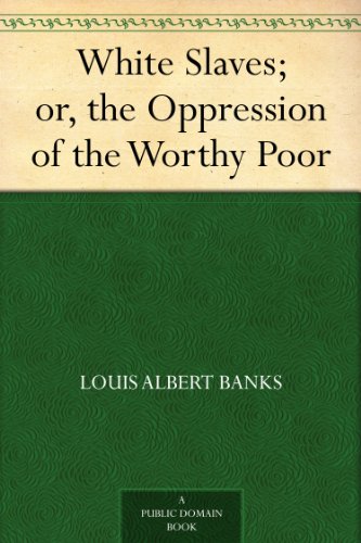 White Slaves; or, the Oppression of the Worthy Poor