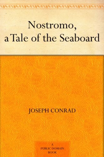 Nostromo, a Tale of the Seaboard