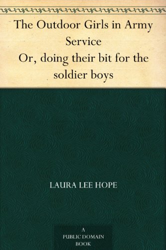 The Outdoor Girls in Army Service Or, doing their bit for the soldier boys