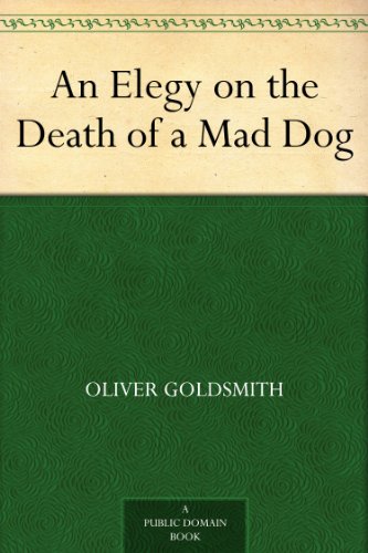 An Elegy on the Death of a Mad Dog